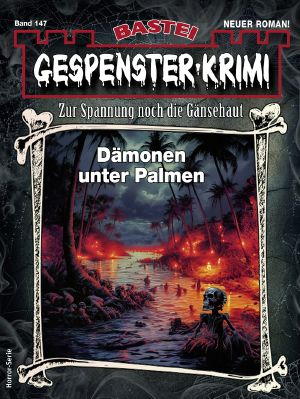 [Gespenster-Krimi-NEU 147] • Dämonen unter Palmen